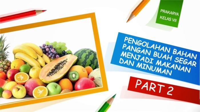 Detail Contoh Pengolahan Bahan Pangan Buah Segar Menjadi Makanan Dan ... Mengolah Bahan Beku jadi Masakan Segar